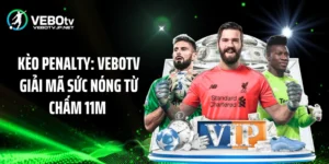 Kèo Penalty: Vebotv Giải Mã Sức Nóng Từ Chấm 11m 