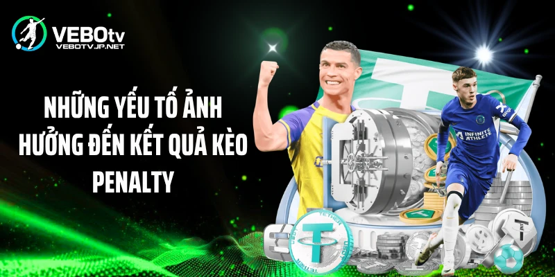 Những yếu tố ảnh hưởng đến kết quả kèo penalty